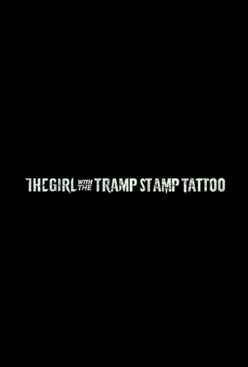 Постер: The Girl with the Tramp Stamp Tattoo