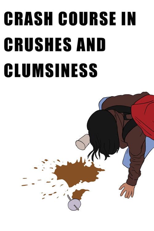 Постер: Crash Course in Crushes and Clumsiness