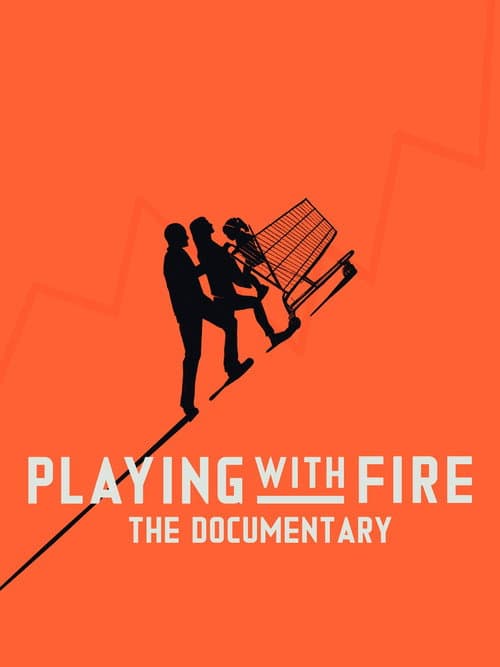 Постер: Playing with FIRE: The Documentary
