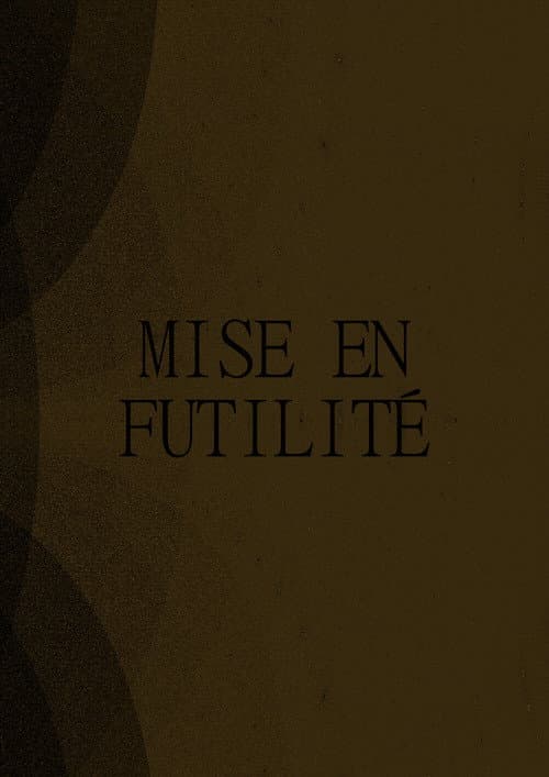 Постер: Mise en Futilité