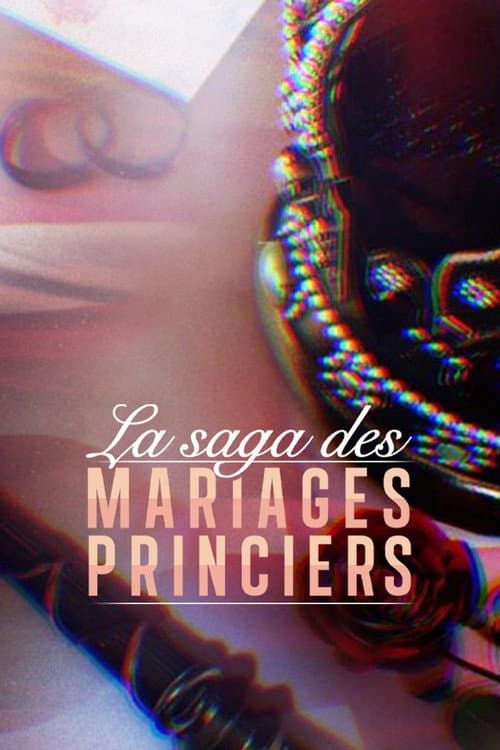 Постер: La Saga des mariages princiers