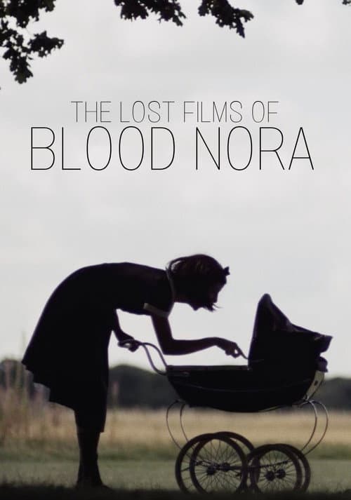 Постер: The Lost Films of Bloody Nora