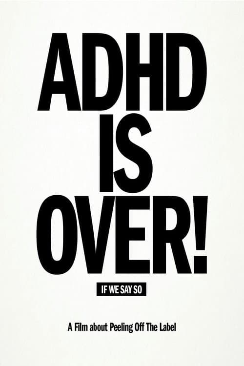 Постер: ADHD Is Over!