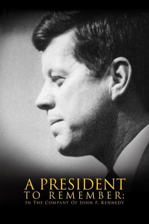 Постер: A President to Remember: In the Company of John F. Kennedy