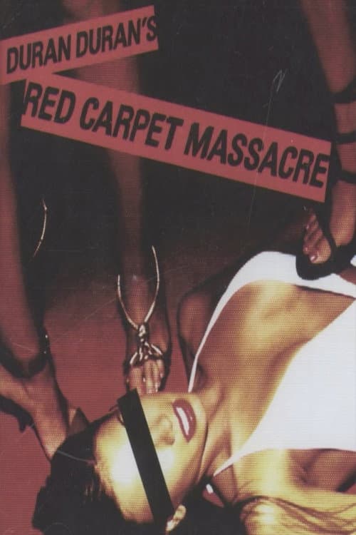 Постер: Duran Duran: The Making of Red Carpet Massacre