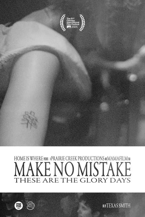 Постер: Make No Mistake: These Are the Glory Days