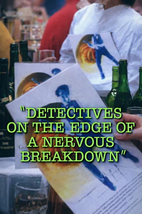 Постер: Detectives on the Edge of a Nervous Breakdown