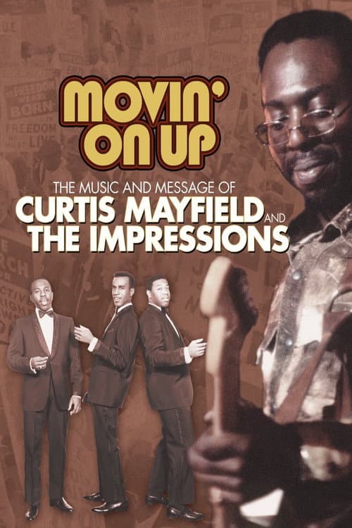 Постер: Movin' on Up: The Music and Message of Curtis Mayfield and the Impressions