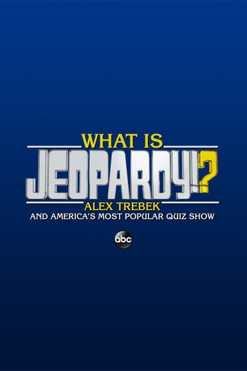 Постер: What Is Jeopardy!?: Alex Trebek and America's Most Popular Quiz Show