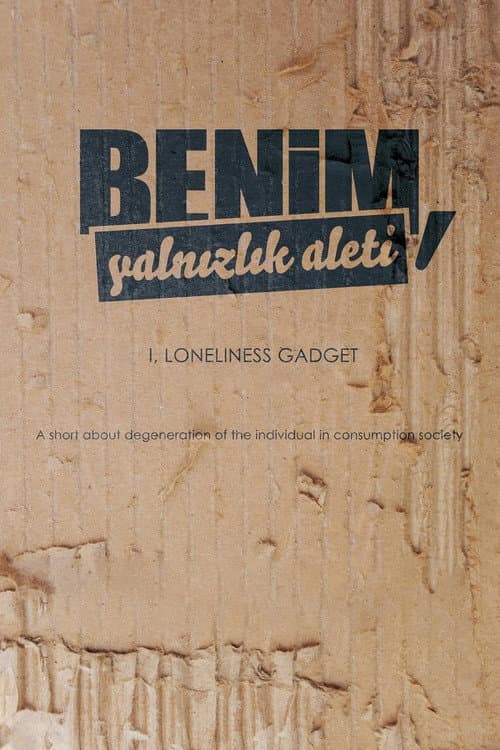 Постер: Benim, Yalnızlık Aleti