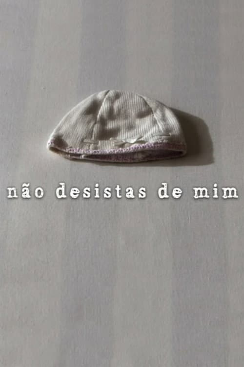 Постер: Não Desistas de Mim