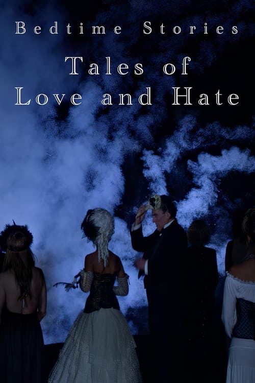 Постер: Bedtime Stories: Tales of Love and Hate