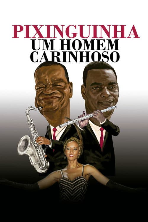 Постер: Pixinguinha: Um Homem Carinhoso