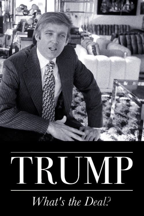 Постер: Trump: What's The Deal?