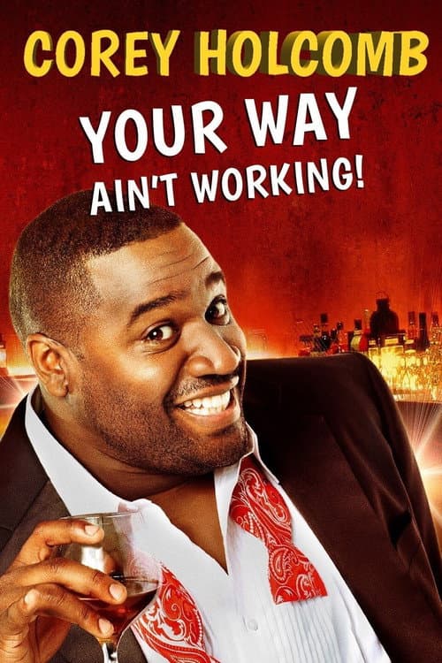 Постер: Corey Holcomb: Your Way Ain't Working