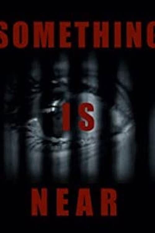 Постер: Something Is Near