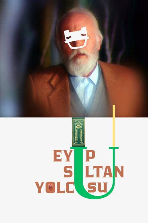 Постер: Eyüp Sultan Yolcusu