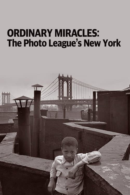 Постер: Ordinary Miracles: The Photo League’s New York