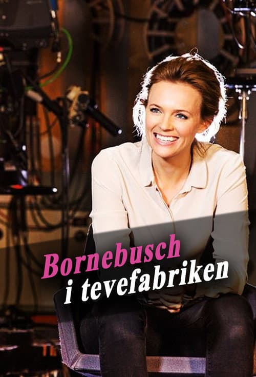 Постер: Bornebusch i tevefabriken