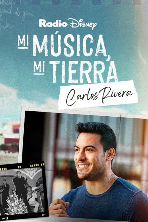 Постер: Mi música, mi tierra: Carlos Rivera