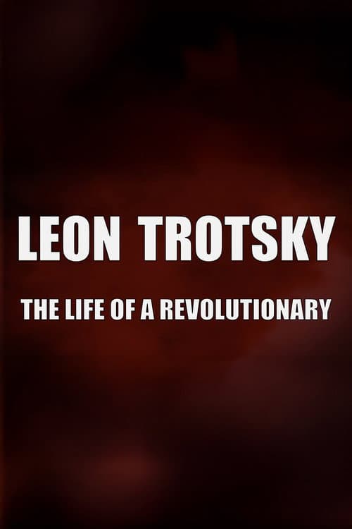 Постер: Leon Trotsky - The Life of a Revolutionary