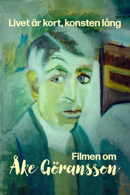 Постер: Livet är kort, konsten lång – filmen om Åke Göransson