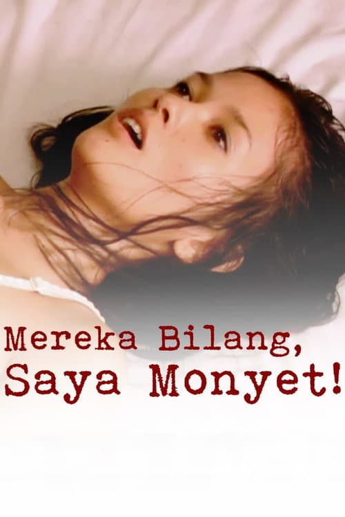 Постер: Mereka Bilang, Saya Monyet!