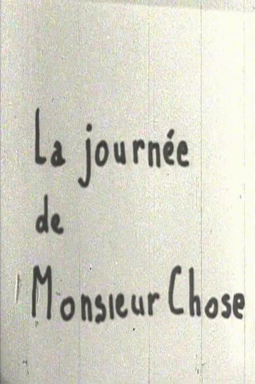 Постер: La journée de Monsieur Chose