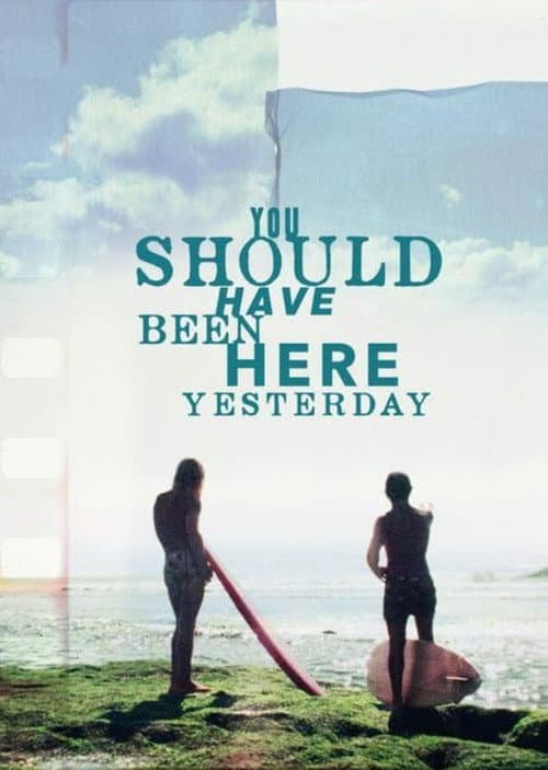 Постер: You Should Have Been Here Yesterday
