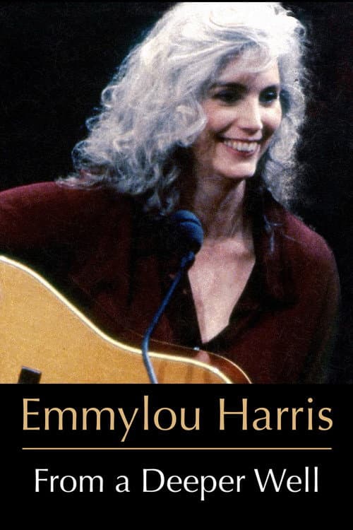 Постер: Emmylou Harris: From a Deeper Well