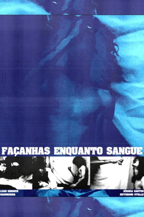Постер: Façanhas Enquanto Sangue