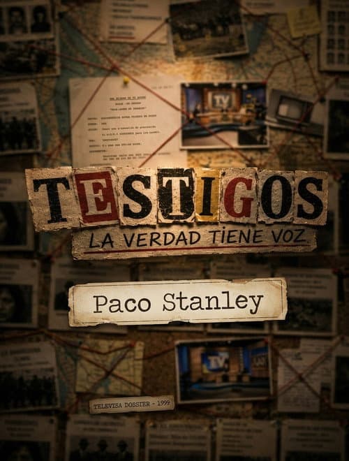 Постер: Testigos, La Verdad Tiene Voz “Paco Stanley”
