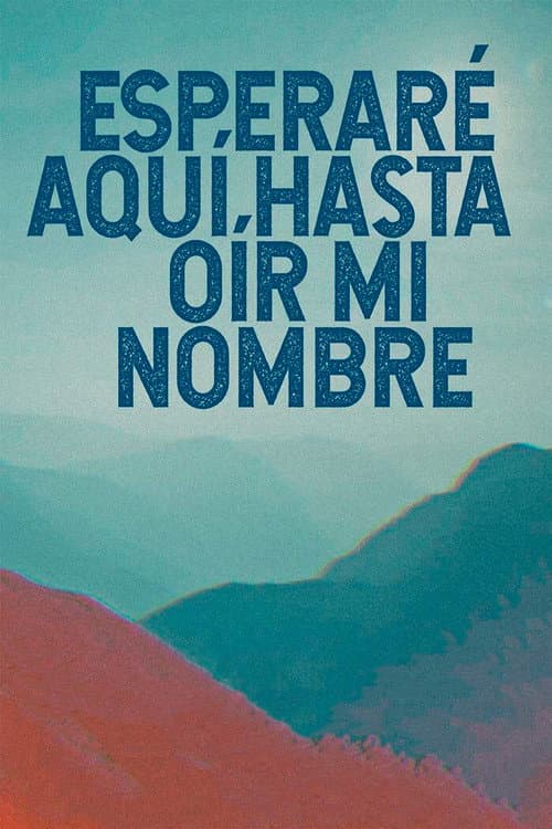 Постер: Esperaré aquí hasta oír mi nombre