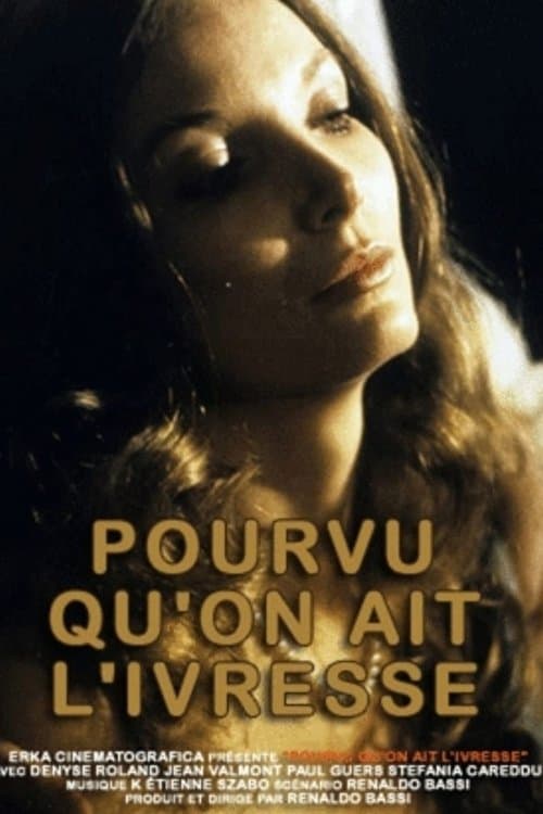 Постер: Pourvu qu'on ait l'ivresse