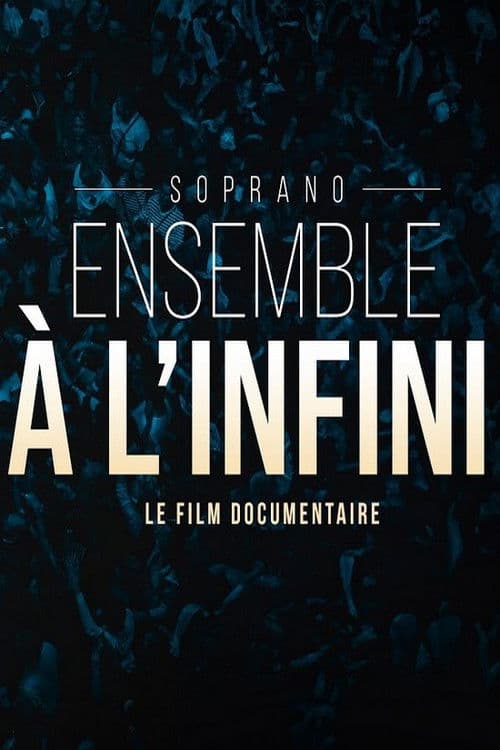 Постер: Soprano - Ensemble à l'infini