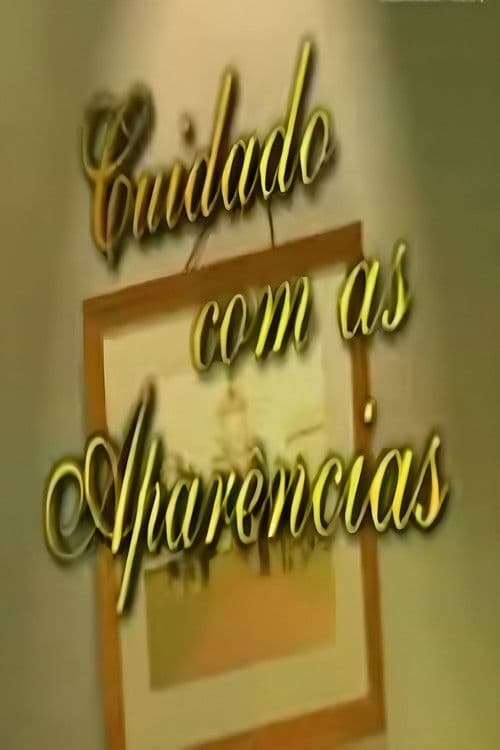 Постер: Cuidado com as Aparências