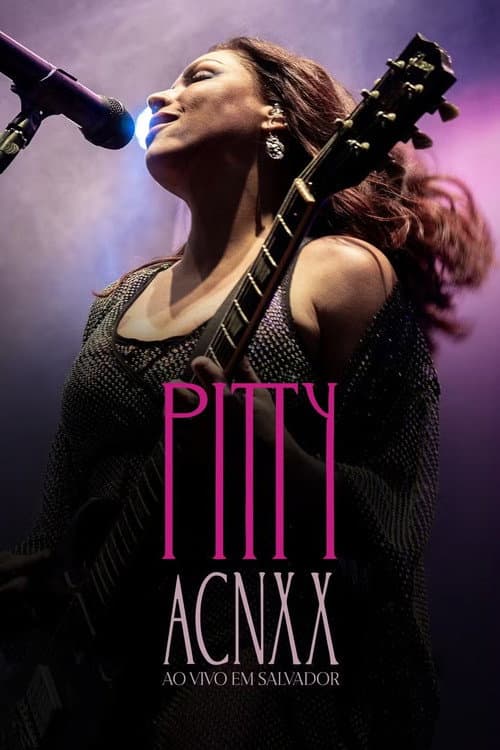 Постер: Pitty: ACNXX Ao Vivo em Salvador