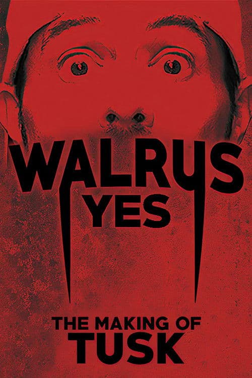 Постер: Walrus Yes: The Making of Tusk