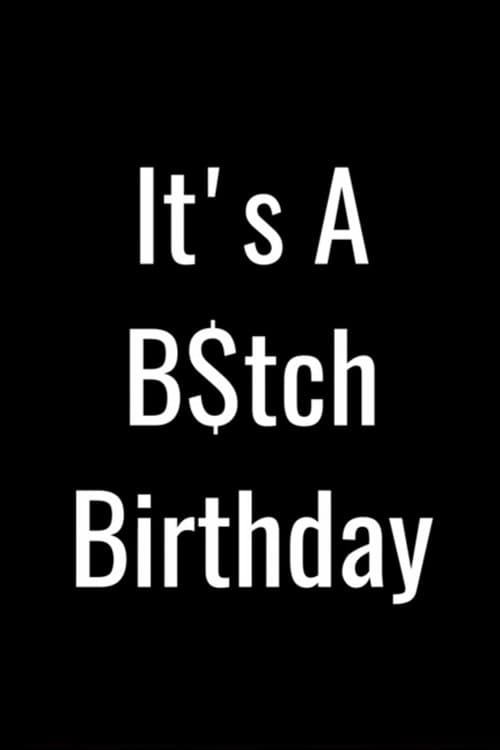 Постер: It's a B$tch Birthday