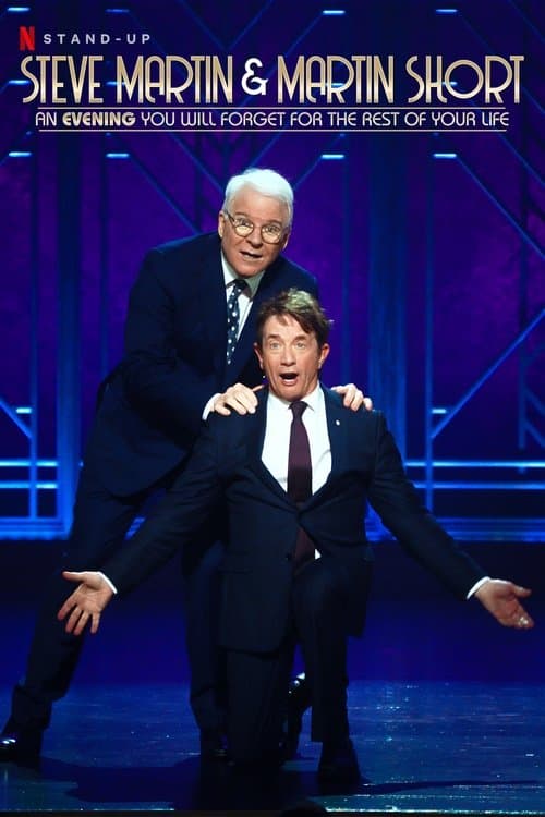Постер: Steve Martin and Martin Short: An Evening You Will Forget for the Rest of Your Life
