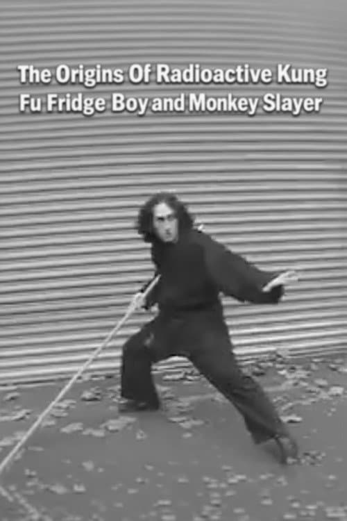 Постер: The Origins of Radioactive Kung Fu Fridge Boy and Monkey Slayer