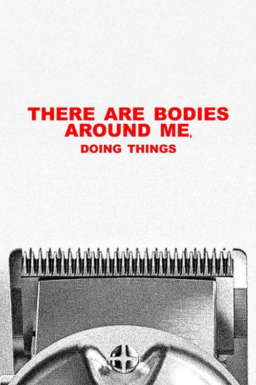 Постер: "there are bodies around me, doing things"