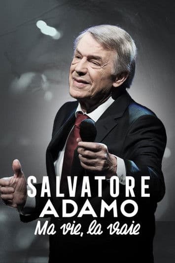 Постер: Salvatore Adamo, ma vie, la vraie