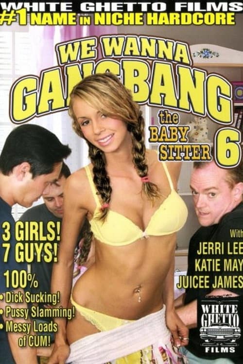 Постер: We Wanna Gangbang The Baby Sitter 6