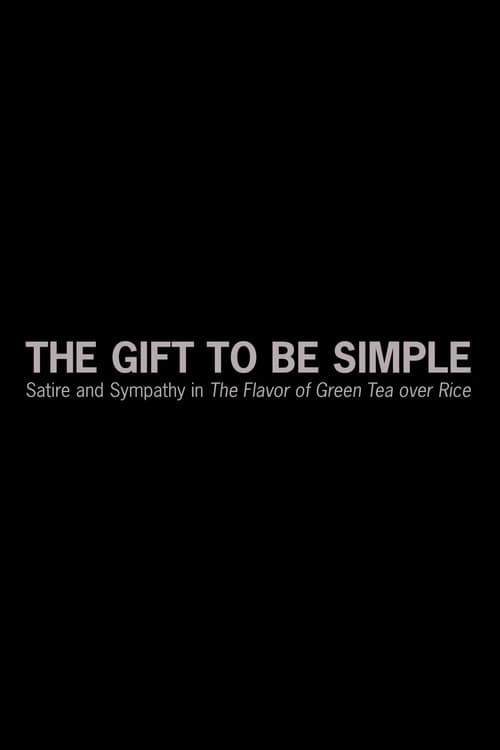 Постер: The Gift to Be Simple: Satire and Sympathy in 'The Flavor of Green Tea over Rice'
