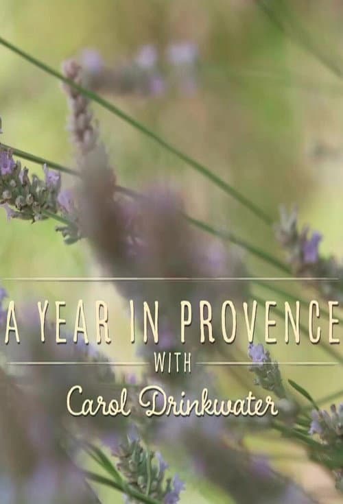 Постер: A Year in Provence with Carol Drinkwater