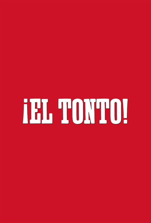 Постер: ¡El Tonto!