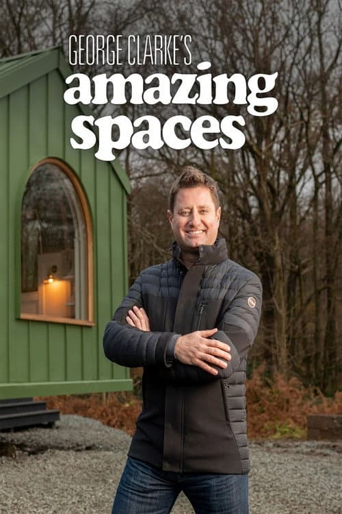 Постер: George Clarke's Amazing Spaces