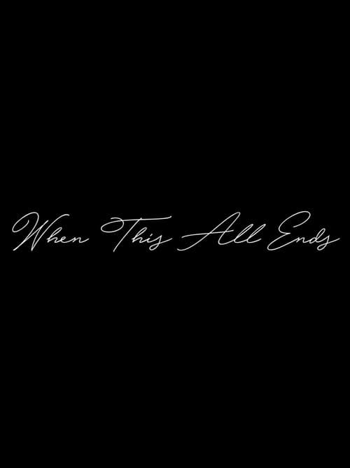 Постер: When This All Ends