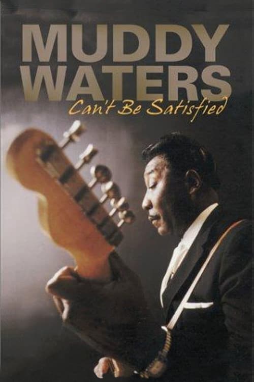 Постер: Muddy Waters: Can't Be Satisfied